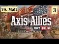 Axis & Allies 1942 Online: Final Game vs Matt #3 Disaster