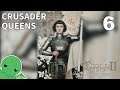 Crusader Queens - Part 6 - Crusader Kings II: Holy Fury