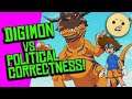 Digimon vs. POLITICAL CORRECTNESS! Digimon CANCELLED for Fighting Cancel Culture?!