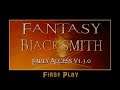 Fantasy Blacksmith -- First Play -- Early Access V1.3.0 Live Re-Run