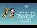 Let's Build a Zoo! Chilled live stream where YOU make the decisions
