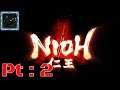 Nioh Complete Edition Pt 2 {And now we get a tutorial}