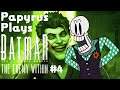 Papyrus Plays| Batman: The Enemy Within| Episode 4