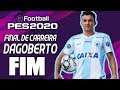 PES2020 - FINAL DE CARREIRA - DAGOBERTO FIM