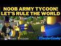 Raising my OWN NOOB ARMY to take over the world in noob army tycoon in roblox