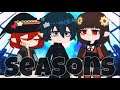Seasons||GCMV||Danganronpa V3||Gacha Club