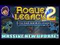 THE FAR SHORES UPDATE! || Rogue Legacy 2 - First Look HD Gameplay