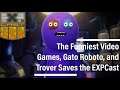 The Funniest Video Games, Gato Roboto, and Trover Saves The EXPCast,
