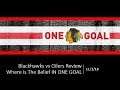 Blackhawks vs Oilers Review 11/1/18 Where Is The Belief In ONE GOAL