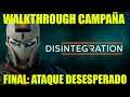 Disintegration | Español | FINAL: Ataque desesperado