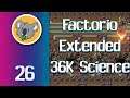 Factorio Extended 36K Megabase #26 (2021-1-16 Stream)