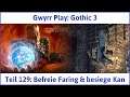 Gothic 3 deutsch Teil 129 - Befreie Faring & besiege Kan | Let's Play