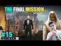 THIS IS END OF AGENT 47 | HITMAN 2 GAMEPLAY #15