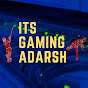 Its Gaming Adarsh