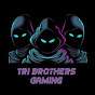 TRI BROTHERS GAMING
