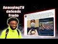 AnnoyingTV DEFENDS PRETTYBOYFREDO! "YOUTUBERS have HATE towards him CANT WAIT TO SEE HIM FALL"