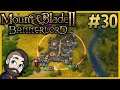 BANNERLORD! Mount & Blade 2 Realistic Gameplay 🔴 Part 30 ► Let's Play Playthrough