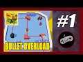 Bullet Overload Gameplay Walkthrough (Android) Part 1 | Level 1-17 Solution