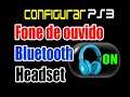 CONFIGURAR Fone de ouvido Bluetooth e headset no PS3