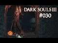 Dark Souls III #030 - Der Kerker von Irithyll | Let's Play