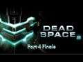 Dead Space 2 (Part 4 Finale)