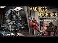 Madness VS Machines