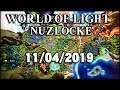 WORLD OF LIGHT NUZLOCK STREAM: 11/4/2019 - THE RUN - 2