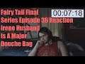 Fairy Tail Final Series Episode 36 Reaction Irene Husband Is A Major Douche Bag