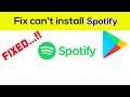 Fix Can't Install Spotify App Error On Google Play Store in Android & Ios Phone