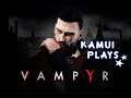 Kamui Plays - Vampyr - Episode 4