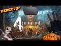 RESIDENT EVIL 4...VR! || Directo especial halloween