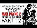 We Definitely Did Not Use Cheat Codes - Max Payne 2: The Fall of Max Payne (Part 12 - FINAL)