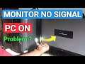 CPU on but Monitor No Signal Problem Solve | Gaming Computer On But No Display