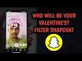 How To Get Who Will Be Your Valentine 2021 Filter On Snapchat