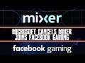 Microsoft CANCELS MIXER, Partners With Facebook