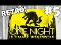 ONE NIGHT ULTIMATE WEREWOLF | Retro #5