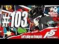 🔴 Persona 5 Episode 103 - [LIVE] [HD - FR]
