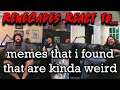 Renegades React to... @Memecorp - memes that i found that are kinda weird
