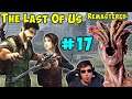 THE LAST OF US 1 Remastered QHD Playthrough Pt 17 - I Hate That Sniper!
