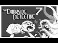 Devon, el niño tonto | Darkside Detective 07