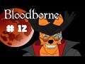 Invitation - Bloodborne #12 - Let's Play FR