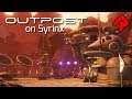 OUTPOST ON SYRINX: Live on a Pulp Sci-Fi Planet! | Outpost on Syrinx gameplay (PC beta)