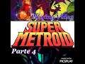 【Playing Video】SNES Super Metroid Samus Aran part 4