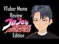 VTuber Meme Review: JOJO'S BIZARRE ADVENTURE EDITION