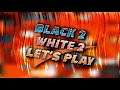Black 2 & White 2 Live Let's Play #3