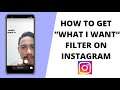 How To Get What I Want Filter on Instagram