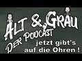 Jetzt gibt's was auf die Ohren : Herr Alt und Herr Grau im Podcast