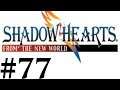 Let's Play Shadow Hearts III FtNW Part #077 Putting It All Together