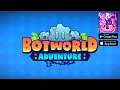 Botworld Adventure Gameplay - Android/IOS