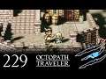 Octopath Traveler #229 - Noa Ω Let's Play